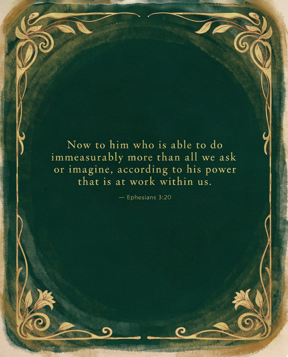 "Now to him who is able to do immeasurably more th…