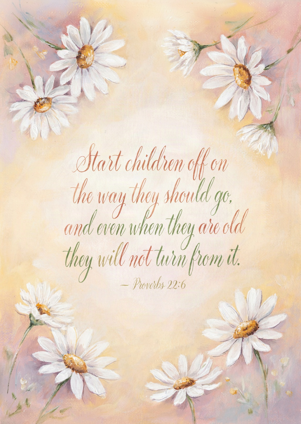 "Start children off on the way they should go, and…