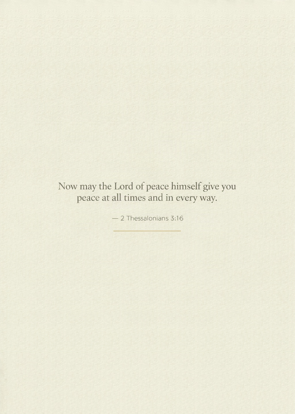 "Now may the Lord of peace himself give you peace …